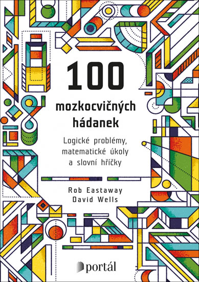 100 mozkocvičných hádanek - Logické problémy, matematické úkoly a slovní hříčky