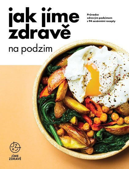 Jak jíme zdravě na podzim: Průvodce zdravým podzimem s 94 sezónními recepty