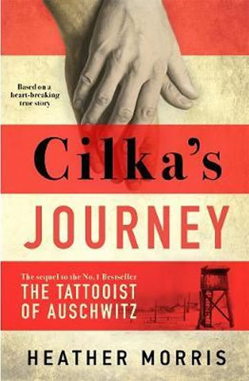 Cilka´s Journey : The Sunday Times bestselling sequel to The Tattooist of Auschwitz