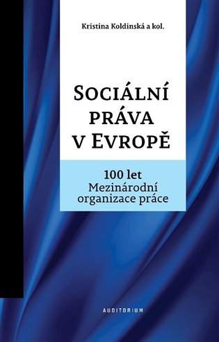 Sociální práva v Evropě - 100 let Mezinárodní organizace práce MOP