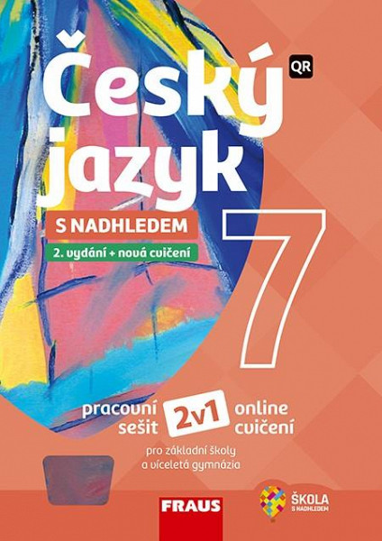 Český jazyk 7 s nadhledem pro ZŠ a víceletá gymnázia - Hybridní pracovní sešit 2v1