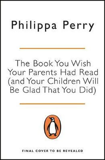 The Book You Wish Your Parents Had Read (and Your Children Will Be Glad That You Did)