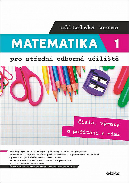 Matematika 1 pro střední odborná učiliště - Čísla, výrazy a počítání s nimi (učitelská verze)