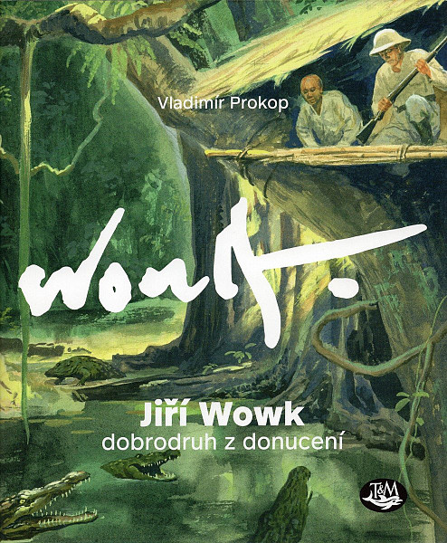 Jiří Wowk Dobrodruh z donucení