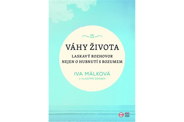 Váhy života - Laskavý rozhovor nejen o hubnutí s rozumem