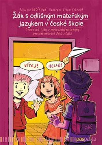 Žák s odlišným mateřským jazykem v české škole - Pracovní listy s metodickými pokyny pro začleňování žáků s OMJ