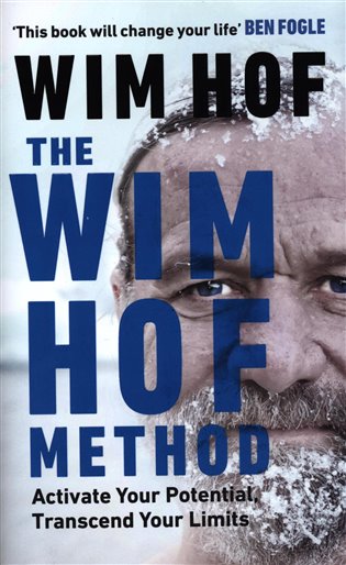 The Wim Hof Method : Activate Your Potential, Transcend Your Limits