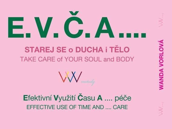 E.V.Č.A.... Starej se o ducha i tělo / TAKE CARE of your SOUL and BODY