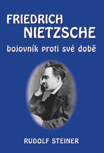 Fridrich Nietzsche bojovník proti své době