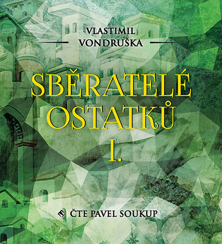 Sběratelé ostatků I. - 2 CDmp3 (Čte Pavel Soukup)