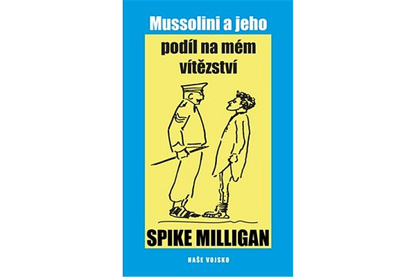 Mussolini a jeho podíl na mém vítězství