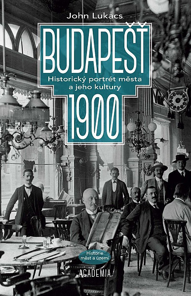 Budapešť 1900 - Historický portrét města a jeho kultury