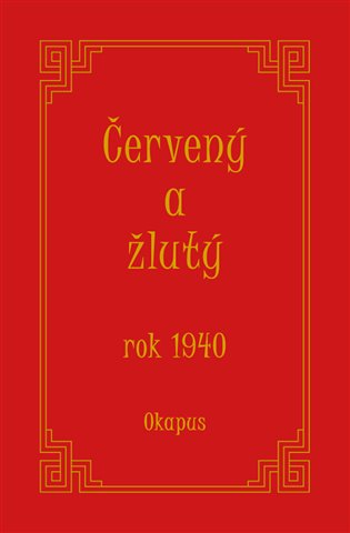 Červený a žlutý: rok 1940
