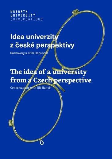 Idea univerzity z české perspektivy - Rozhovory s Jiřím Hanušem / The idea of a university from a Czech perspective - Conversations with Jiří Hanuš