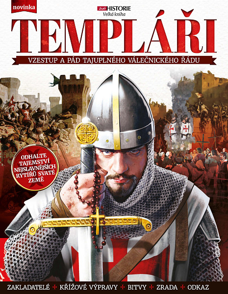 Templáři - Vzestup, vrchol a pád nejznámějšího rytířského řádu