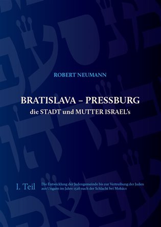 Bratislava - Pressburg ist die Stadt und MUTTER ISRAEL´s
