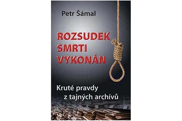 Rozsudek smrti vykonán - Kruté pravdy z tajných archívů
