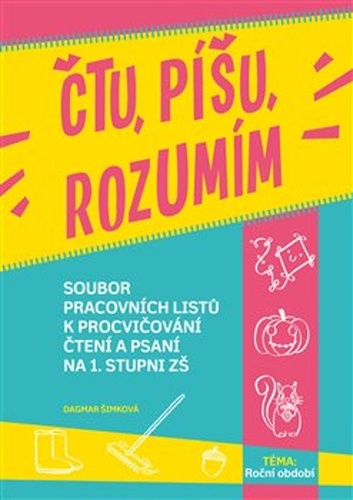 Čtu, píšu, rozumím Roční období - Soubor pracovních listů k procvičování čtení a psaní na 1. stupni ZŠ