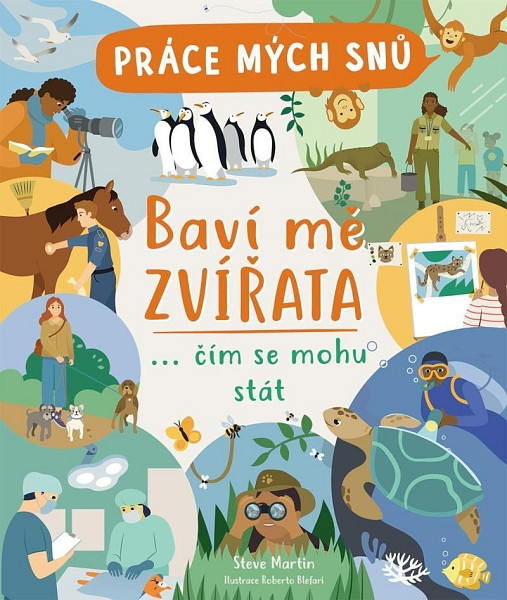 Práce mých snů - Baví mě zvířata... čím se mohu stát
