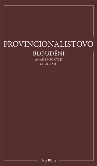 Provincionalistovo bloudění akademickými chodbami