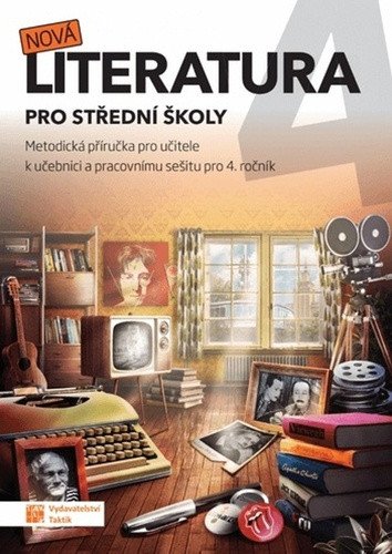 Nová literatura pro 4.ročník SŠ - metodická příručka