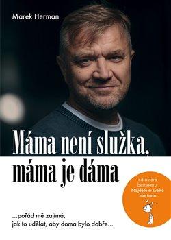 Máma není služka, máma je dáma - …pořád mě zajímá, jak to udělat, aby doma bylo dobře…