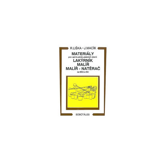 Materiály - pro I.až III. roč. učebních oborů, lakýrník, malíř, natěrač