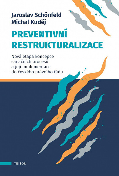 Preventivní restrukturalizace - Nová etapa koncepce sanačních procesů a její implementace do českého právního řádu
