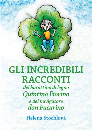 Gli incredibili racconti - del burattino di legno Quintino Fiorino e del navigatore don Fucarino