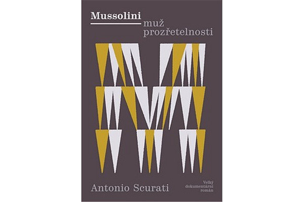 Mussolini - Muž prozřetelnosti: Velký dokumentární román