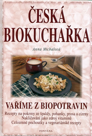 Česká biokuchařka - Vaříme z biopotravin