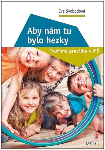 Aby nám tu bylo hezky - Tvoříme pravidla v MŠ