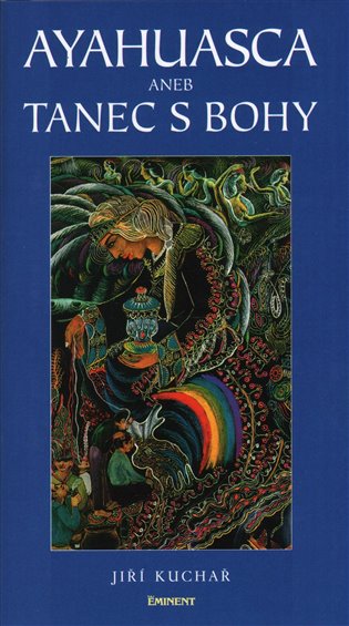 Ayahuasca aneb Tanec s bohy