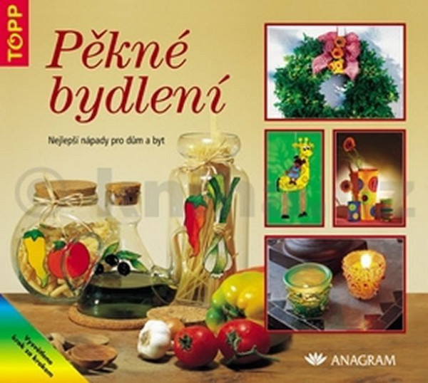 Pěkné bydlení Nejlepší nápady pro dům a byt