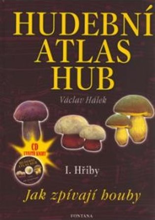 Hudební atlas hub I. Hřiby + CD