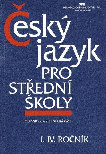 Český jazyk pro střední školy I.-IV. ročník