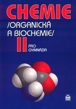 Chemie pro gymnázia II. (Organická a biochemie)