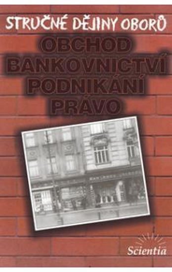 Stručné dějiny oborů Obchod, bankovnictví, podnikání