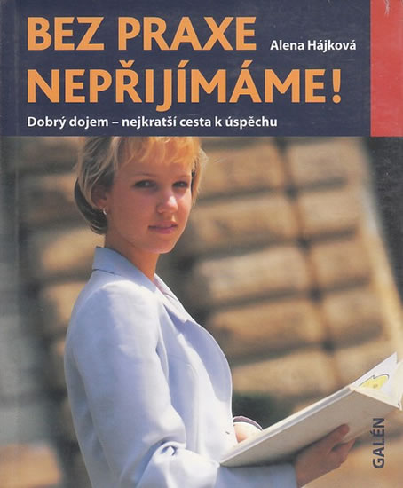 Bez praxe nepřijímáme!