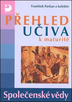 Přehled učiva k maturitě Společenské vědy