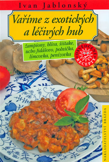 Vaříme z exotických a léčivých hub