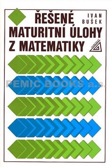 Řešené maturitní úlohy z matematiky