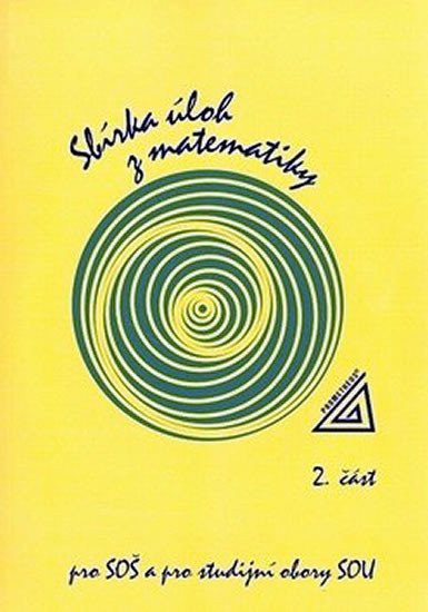 Sbírka úloh z matematiky pro SOŠ a studijní obory SOU