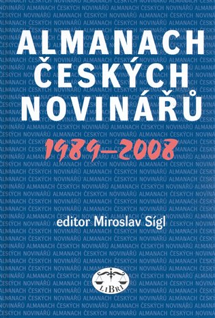 Almanach českých novinářů 1989 - 2008