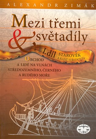 Mezi třemi světadíly I.díl Starověk a raný středověk