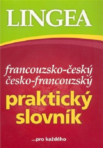 Francouzsko-český česko-francouzský praktický slovník