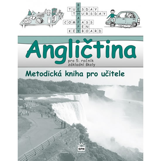 Angličtina pro 5. ročník základní školy Metodická kniha pro učitele