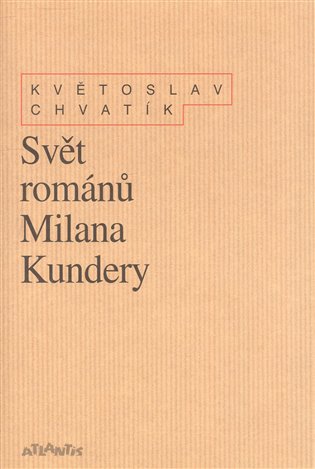 Svět románů Milana Kundery