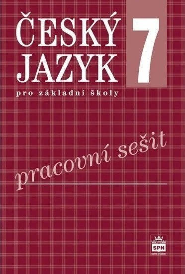 Český jazyk 7 pro základní školy Pracovní sešit