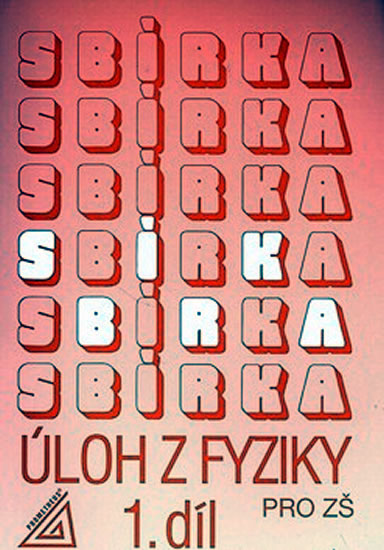 Sbírka úloh z Fyziky 1.díl pro ZŠ